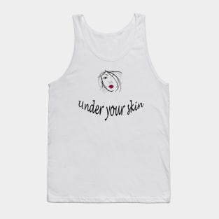 Under your skin Tank Top